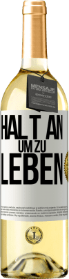 29,95 € Kostenloser Versand | Weißwein WHITE Ausgabe Halt an, um zu leben Weißes Etikett. Anpassbares Etikett Junger Wein Ernte 2023 Verdejo