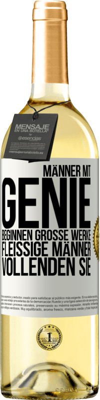 29,95 € Kostenloser Versand | Weißwein WHITE Ausgabe Männer mit Genie beginnen große Werke. Fleißige Männer vollenden sie. Weißes Etikett. Anpassbares Etikett Junger Wein Ernte 2023 Verdejo