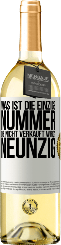 29,95 € Kostenloser Versand | Weißwein WHITE Ausgabe Was ist die einzige Nummer, die nicht verkauft wird? Neunzig Weißes Etikett. Anpassbares Etikett Junger Wein Ernte 2023 Verdejo