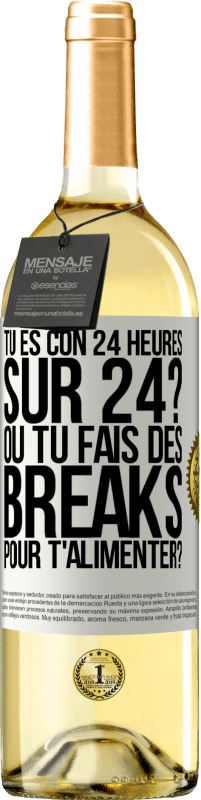 29,95 € Envoi gratuit | Vin blanc Édition WHITE Tu es con 24 heures sur 24? Ou tu fais des breaks pour t'alimenter? Étiquette Blanche. Étiquette personnalisable Vin jeune Récolte 2025 Verdejo