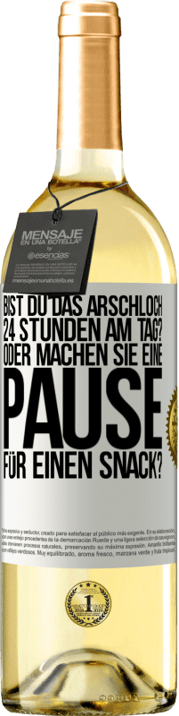 29,95 € Kostenloser Versand | Weißwein WHITE Ausgabe Bist du das Arschloch 24 Stunden am Tag? Oder machen Sie eine Pause für einen Snack? Weißes Etikett. Anpassbares Etikett Junger Wein Ernte 2025 Verdejo
