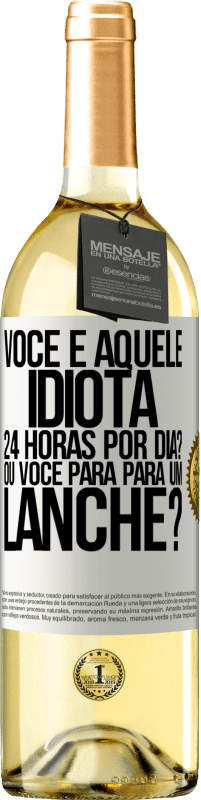 29,95 € Envio grátis | Vinho branco Edição WHITE Você é aquele idiota 24 horas por dia? Ou você para para um lanche? Etiqueta Branca. Etiqueta personalizável Vinho jovem Colheita 2024 Verdejo