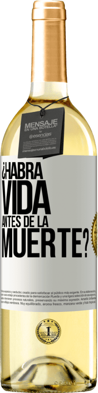 29,95 € Envío gratis | Vino Blanco Edición WHITE ¿Habrá vida antes de la muerte? Etiqueta Blanca. Etiqueta personalizable Vino joven Cosecha 2025 Verdejo