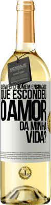 29,95 € Envio grátis | Vinho branco Edição WHITE Quem foi o homem engraçado que escondeu o amor da minha vida? Etiqueta Branca. Etiqueta personalizável Vinho jovem Colheita 2023 Verdejo