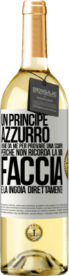 29,95 € Spedizione Gratuita | Vino bianco Edizione WHITE Un principe azzurro viene da me per provare una scarpa perché non ricorda la mia faccia e la ingoia direttamente Etichetta Bianca. Etichetta personalizzabile Vino giovane Raccogliere 2025 Verdejo