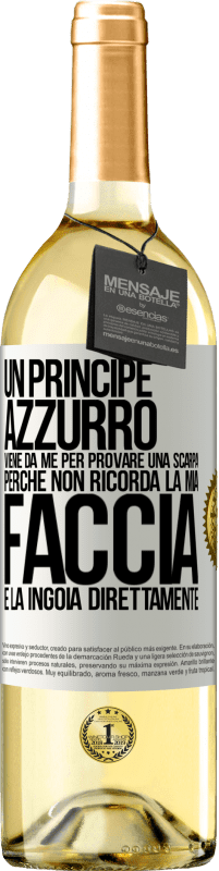 29,95 € Spedizione Gratuita | Vino bianco Edizione WHITE Un principe azzurro viene da me per provare una scarpa perché non ricorda la mia faccia e la ingoia direttamente Etichetta Bianca. Etichetta personalizzabile Vino giovane Raccogliere 2023 Verdejo