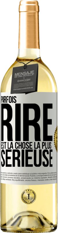 29,95 € Envoi gratuit | Vin blanc Édition WHITE Parfois, rire est la chose la plus sérieuse Étiquette Blanche. Étiquette personnalisable Vin jeune Récolte 2023 Verdejo