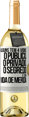 29,95 € Envio grátis | Vinho branco Edição WHITE Alguns têm 4 vidas: o público, o privado, o segredo e sua vida de merda Etiqueta Branca. Etiqueta personalizável Vinho jovem Colheita 2025 Verdejo