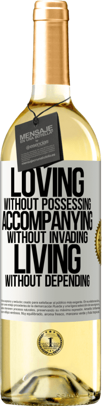 29,95 € Free Shipping | White Wine WHITE Edition Loving without possessing, accompanying without invading, living without depending White Label. Customizable label Young wine Harvest 2023 Verdejo