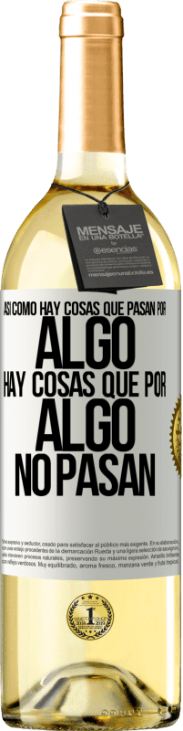 29,95 € Envío gratis | Vino Blanco Edición WHITE Así como hay cosas que pasan por algo, hay cosas que por algo no pasan Etiqueta Blanca. Etiqueta personalizable Vino joven Cosecha 2024 Verdejo