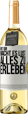 29,95 € Kostenloser Versand | Weißwein WHITE Ausgabe Mit dir macht es Lust, alles zu erleben Weißes Etikett. Anpassbares Etikett Junger Wein Ernte 2024 Verdejo