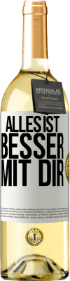 29,95 € Kostenloser Versand | Weißwein WHITE Ausgabe Alles ist besser mit Dir Weißes Etikett. Anpassbares Etikett Junger Wein Ernte 2025 Verdejo