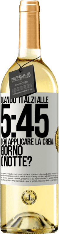 29,95 € Spedizione Gratuita | Vino bianco Edizione WHITE Quando ti alzi alle 5:45, devi applicare la crema giorno o notte? Etichetta Bianca. Etichetta personalizzabile Vino giovane Raccogliere 2023 Verdejo