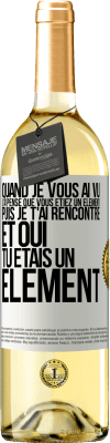 29,95 € Envoi gratuit | Vin blanc Édition WHITE Quand je vous ai vu, j'ai pensé que vous étiez un élément. Puis je t'ai rencontré et oui tu étais un élément Étiquette Blanche. Étiquette personnalisable Vin jeune Récolte 2024 Verdejo