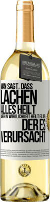 29,95 € Kostenloser Versand | Weißwein WHITE Ausgabe Man sagt, dass Lachen alles heilt, aber in Wirklichkeit heilt es den, der es verursacht Weißes Etikett. Anpassbares Etikett Junger Wein Ernte 2023 Verdejo