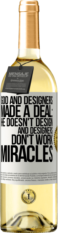 29,95 € Free Shipping | White Wine WHITE Edition God and Designers Made a Deal: He Doesn't Design and Designers Don't Work Miracles White Label. Customizable label Young wine Harvest 2023 Verdejo