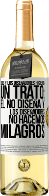 29,95 € Envío gratis | Vino Blanco Edición WHITE Dios y los diseñadores hicieron un trato: Él no diseña y los diseñadores no hacemos milagros Etiqueta Blanca. Etiqueta personalizable Vino joven Cosecha 2024 Verdejo