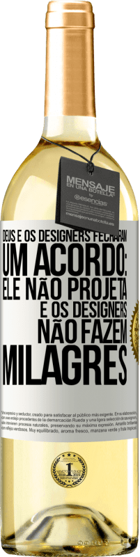 29,95 € Envio grátis | Vinho branco Edição WHITE Deus e os designers fecharam um acordo: ele não projeta e os designers não fazem milagres Etiqueta Branca. Etiqueta personalizável Vinho jovem Colheita 2023 Verdejo