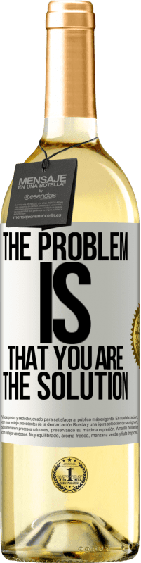 29,95 € Free Shipping | White Wine WHITE Edition The problem is that you are the solution White Label. Customizable label Young wine Harvest 2023 Verdejo