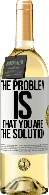 29,95 € Free Shipping | White Wine WHITE Edition The problem is that you are the solution White Label. Customizable label Young wine Harvest 2025 Verdejo