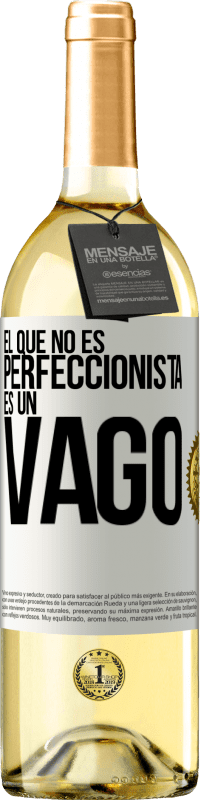 29,95 € Envío gratis | Vino Blanco Edición WHITE El que no es perfeccionista es un vago Etiqueta Blanca. Etiqueta personalizable Vino joven Cosecha 2023 Verdejo