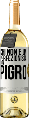 29,95 € Spedizione Gratuita | Vino bianco Edizione WHITE Chi non è un perfezionista è un pigro Etichetta Bianca. Etichetta personalizzabile Vino giovane Raccogliere 2024 Verdejo