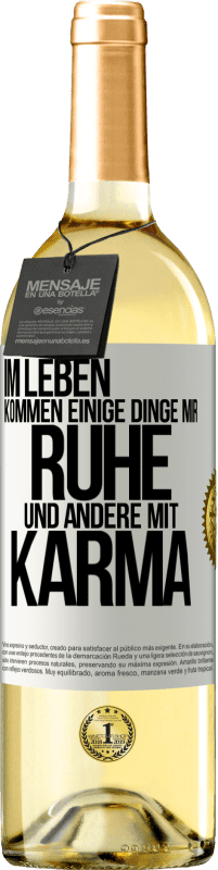 29,95 € Kostenloser Versand | Weißwein WHITE Ausgabe Im Leben kommen einige Dinge mir Ruhe und andere mit Karma Weißes Etikett. Anpassbares Etikett Junger Wein Ernte 2024 Verdejo