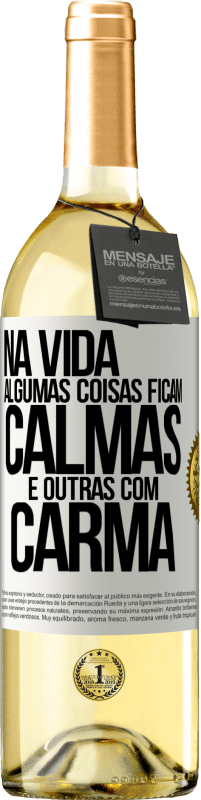 29,95 € Envio grátis | Vinho branco Edição WHITE Na vida algumas coisas ficam calmas e outras com carma Etiqueta Branca. Etiqueta personalizável Vinho jovem Colheita 2024 Verdejo