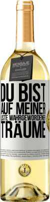 29,95 € Kostenloser Versand | Weißwein WHITE Ausgabe Du bist auf meiner Liste wahrgewordener Träume Weißes Etikett. Anpassbares Etikett Junger Wein Ernte 2024 Verdejo