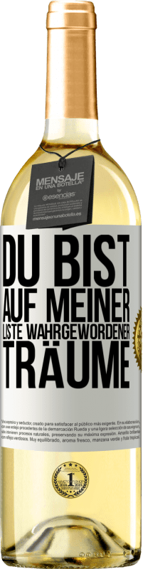 29,95 € Kostenloser Versand | Weißwein WHITE Ausgabe Du bist auf meiner Liste wahrgewordener Träume Weißes Etikett. Anpassbares Etikett Junger Wein Ernte 2023 Verdejo