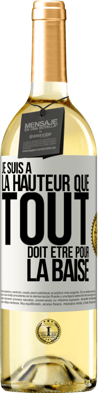 29,95 € Envoi gratuit | Vin blanc Édition WHITE Je suis à la hauteur que tout doit être pour la baise Étiquette Blanche. Étiquette personnalisable Vin jeune Récolte 2023 Verdejo