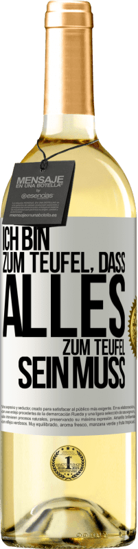 29,95 € Kostenloser Versand | Weißwein WHITE Ausgabe Ich bin zum Teufel, dass alles zum Teufel sein muss Weißes Etikett. Anpassbares Etikett Junger Wein Ernte 2023 Verdejo