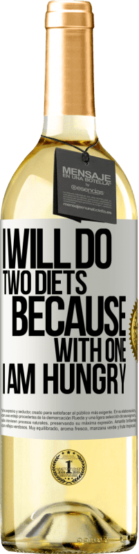 29,95 € Free Shipping | White Wine WHITE Edition I will do two diets because with one I am hungry White Label. Customizable label Young wine Harvest 2024 Verdejo