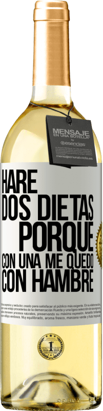 29,95 € Envío gratis | Vino Blanco Edición WHITE Haré dos dietas porque con una me quedo con hambre Etiqueta Blanca. Etiqueta personalizable Vino joven Cosecha 2023 Verdejo