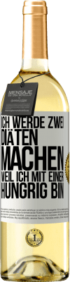 29,95 € Kostenloser Versand | Weißwein WHITE Ausgabe Ich werde zwei Diäten machen, weil ich mit einer hungrig bin Weißes Etikett. Anpassbares Etikett Junger Wein Ernte 2024 Verdejo