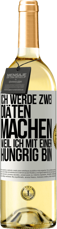 29,95 € Kostenloser Versand | Weißwein WHITE Ausgabe Ich werde zwei Diäten machen, weil ich mit einer hungrig bin Weißes Etikett. Anpassbares Etikett Junger Wein Ernte 2024 Verdejo