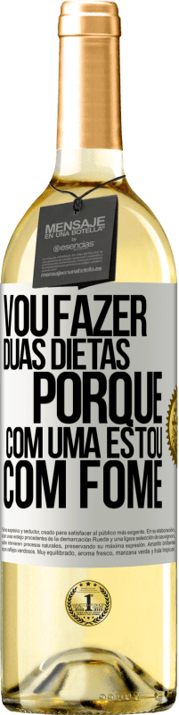 29,95 € Envio grátis | Vinho branco Edição WHITE Vou fazer duas dietas porque com uma estou com fome Etiqueta Branca. Etiqueta personalizável Vinho jovem Colheita 2024 Verdejo