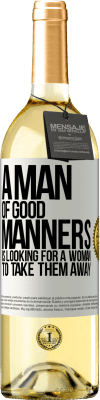 29,95 € Free Shipping | White Wine WHITE Edition A man of good manners is looking for a woman to take them away White Label. Customizable label Young wine Harvest 2024 Verdejo