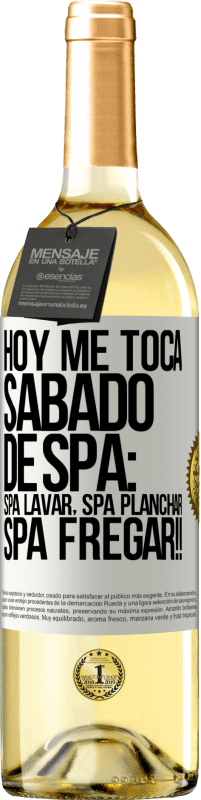 29,95 € Free Shipping | White Wine WHITE Edition Today is my SPA Saturday: Spa washing, spa ironing, SPA SCRUBBING !! White Label. Customizable label Young wine Harvest 2024 Verdejo