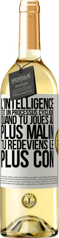 29,95 € Envoi gratuit | Vin blanc Édition WHITE L'intelligence est un processus cyclique. Quand tu joues au plus malin, tu redeviens le plus con Étiquette Blanche. Étiquette personnalisable Vin jeune Récolte 2023 Verdejo