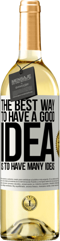 29,95 € Free Shipping | White Wine WHITE Edition The best way to have a good idea is to have many ideas White Label. Customizable label Young wine Harvest 2024 Verdejo