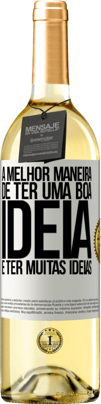 29,95 € Envio grátis | Vinho branco Edição WHITE A melhor maneira de ter uma boa ideia é ter muitas ideias Etiqueta Branca. Etiqueta personalizável Vinho jovem Colheita 2025 Verdejo