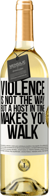 29,95 € Free Shipping | White Wine WHITE Edition Violence is not the way, but a host in time makes you walk White Label. Customizable label Young wine Harvest 2024 Verdejo