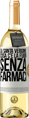 29,95 € Spedizione Gratuita | Vino bianco Edizione WHITE La santa vergine: cosa c'è là fuori senza farmaci Etichetta Bianca. Etichetta personalizzabile Vino giovane Raccogliere 2023 Verdejo