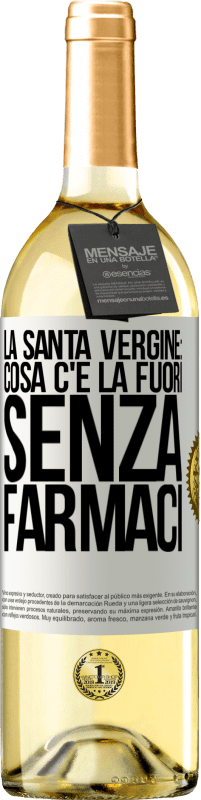 29,95 € Spedizione Gratuita | Vino bianco Edizione WHITE La santa vergine: cosa c'è là fuori senza farmaci Etichetta Bianca. Etichetta personalizzabile Vino giovane Raccogliere 2024 Verdejo