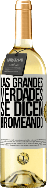 29,95 € Envío gratis | Vino Blanco Edición WHITE Las grandes verdades se dicen bromeando Etiqueta Blanca. Etiqueta personalizable Vino joven Cosecha 2023 Verdejo