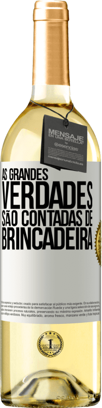 29,95 € Envio grátis | Vinho branco Edição WHITE As grandes verdades são contadas de brincadeira Etiqueta Branca. Etiqueta personalizável Vinho jovem Colheita 2024 Verdejo