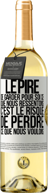 29,95 € Envoi gratuit | Vin blanc Édition WHITE Le pire de garder pour soi ce que nous ressentons c'est le risque de perdre ce que nous voulons Étiquette Blanche. Étiquette personnalisable Vin jeune Récolte 2024 Verdejo