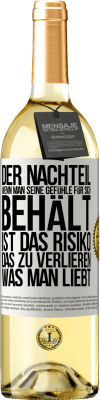 29,95 € Kostenloser Versand | Weißwein WHITE Ausgabe Der Nachteil, wenn man seine Gefühle für sich behält, ist das Risiko, das zu verlieren, was man liebt Weißes Etikett. Anpassbares Etikett Junger Wein Ernte 2025 Verdejo