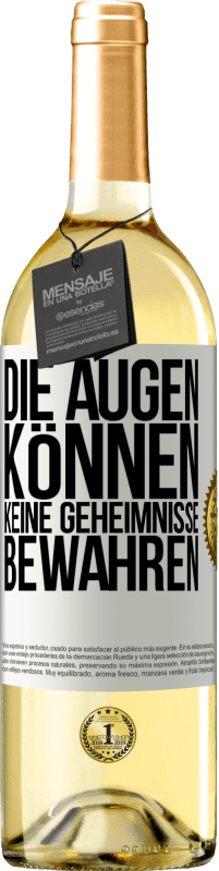 29,95 € Kostenloser Versand | Weißwein WHITE Ausgabe Die Augen können keine Geheimnisse bewahren Weißes Etikett. Anpassbares Etikett Junger Wein Ernte 2023 Verdejo